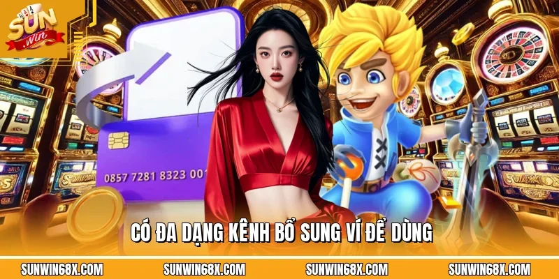 Nạp Tiền SUNWIN - Hướng Dẫn Cách Thực Hiện Dễ Dàng Trong 1 Phút 2 Sunwin Nạp tiền SUNWIN hỗ trợ thực hiện thông qua nhiều hình thức phổ biến nhất
