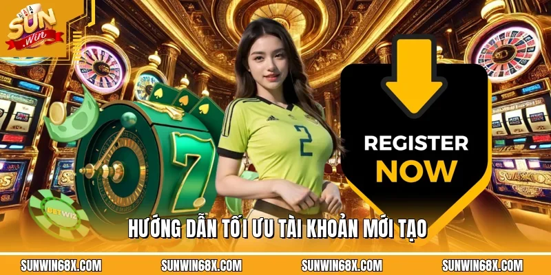 Đăng Ký SUNWIN - Hướng Dẫn Tạo Tài Khoản Thanh Công 100% 3 Sunwin Hướng dẫn cách thức giúp người chơi tối ưu tài khoản mới tạo dễ dàng